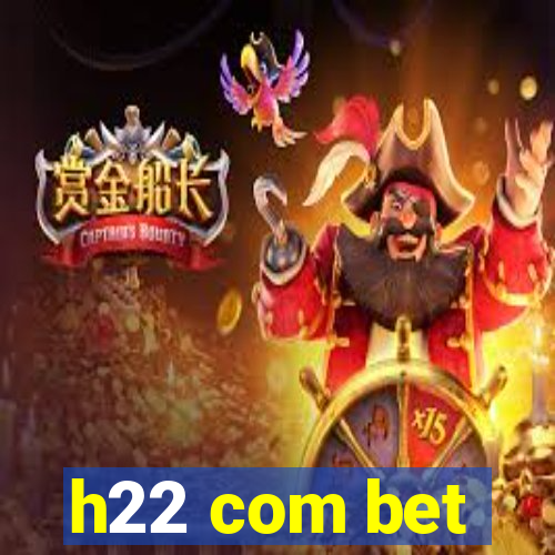 h22 com bet